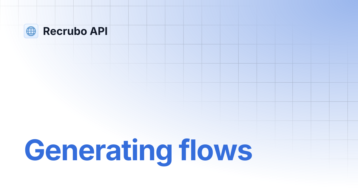Generating flows | Recrubo API